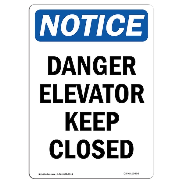Safety Sign, OSHA Notice, 5" Height, Danger Elevator Keep Closed Sign, Portrait, 10PK